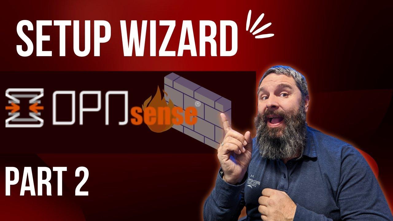 Setup Wizard and How to Backup OPNSense Firewall (Part 2)